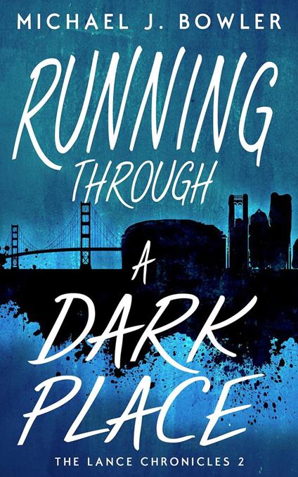Running Through A Dark Place - Michael J. Bowler - ebook