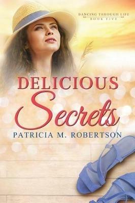 Delicious Secrets - Patricia M Robertson - cover