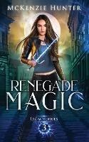 Renegade Magic - McKenzie Hunter - cover