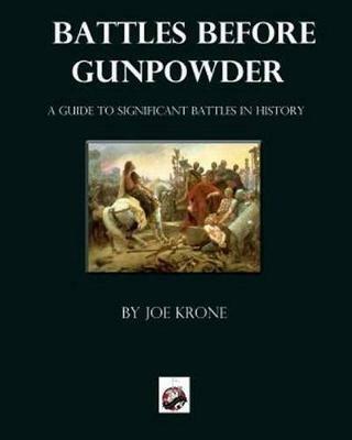 Battles Before Gunpowder - Joe Krone - cover