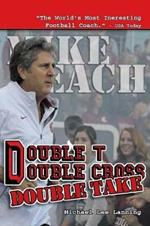 Double T - Double Cross - Double Take: The Firing of Coach Mike Leach by Texas Tech University