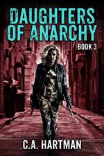 Daughters of Anarchy: Book 3
