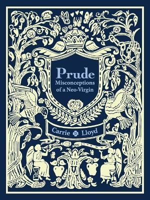 Prude: Misconceptions of a Neo-Virgin - Carrie Lloyd - cover