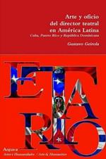 Arte y oficio del director teatral en America Latina: Caribe