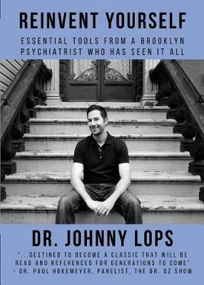 Reinvent Yourself: Essential Tools from a Brooklyn Psychiatrist Who Has Seen It All - Johnny Lops - cover