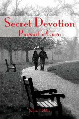 Secret Devotion: Pursuit's Cure - Nelson P Miller - cover