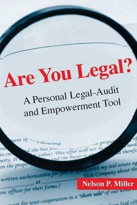 Are You Legal?: A Personal Legal-Audit and Empowerment Tool - Nelson P Miller - cover