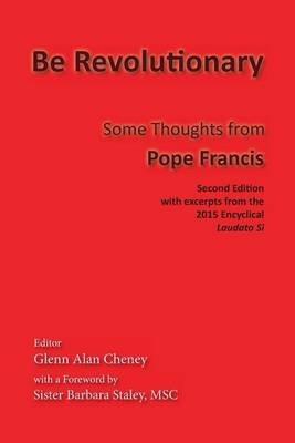 Be Revolutionary: Some Thoughts from Pope Francis - Pope Francis - cover