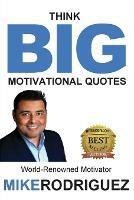 Think BIG: Motivational Quotes - Mike Rodriguez - cover