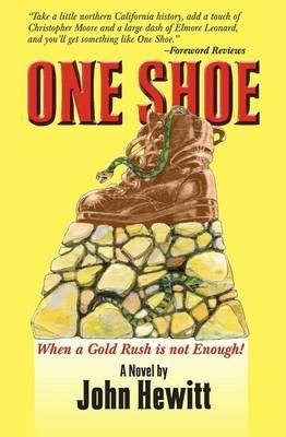 One Shoe: When a Gold Rush is not Enough - John Hewitt - cover