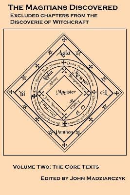 Magitians Discovered Volume 2: The Core Texts - Reginald Scot,Chrisistopher Irvine - cover