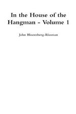In the House of the Hangman volume 1