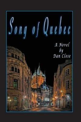 Song of Quebec - Dan Close - cover