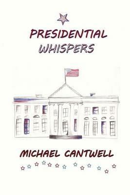 Presidential Whispers: Surviving Freshman Year - Michael O Cantwell - cover