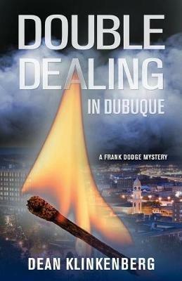 Double Dealing in Dubuque (Frank Dodge Mystery #2) - Dean Klinkenberg - cover