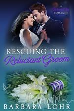 Rescuing the Reluctant Groom