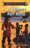 Pirates at Port Royal: Caribbean Adventure Series Book 2 - Carol Ottley-Mitchell - cover