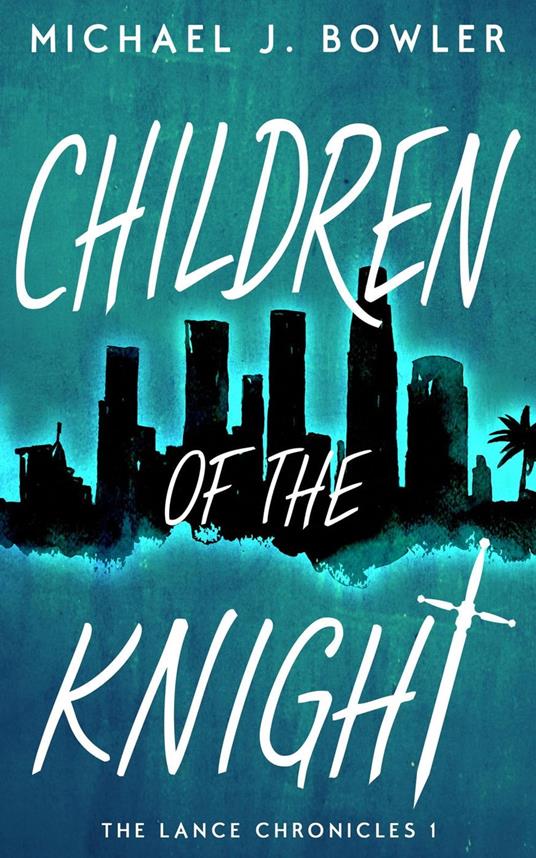 Children of the Knight - Michael J. Bowler - ebook