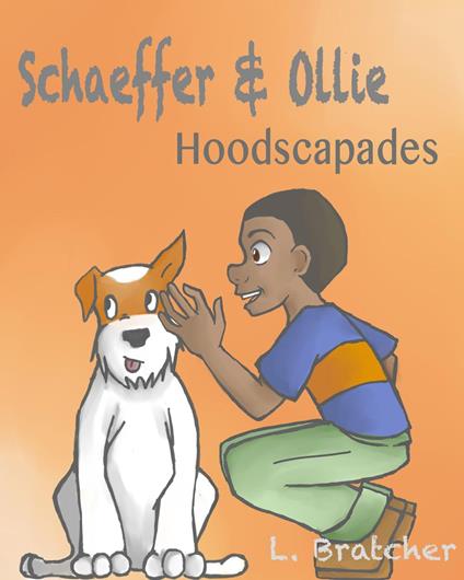Schaeffer and Ollie: Hoodscapades - LaMonica Bratcher,A.C. Bryan,Jasmine Martin - ebook