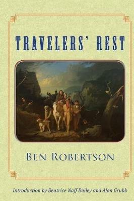 Travelers' Rest - Ben Robertson,Beatrice Naff Bailey,Alan Grubb - cover