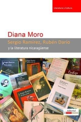 Sergio Ramirez, Ruben Dario y la Literatura Nicaraguense - Diana Moro - cover