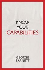 Know Your Capabilities