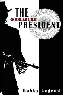 The Godfather President - Bobby Legend - cover