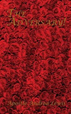 The Adversary! - Apostle Andrea Lewis - cover