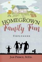 Homegrown Family Fun: Unplugged - Jan Pierce - cover