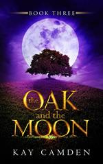 The Oak and the Moon