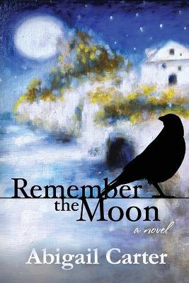Remember The Moon - Abigail Carter - cover
