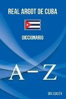 Real Argot de Cuba: Diccionario