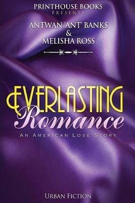 Everlasting Romance; An American Love Story - Antwan 'Ant ' Bank$,Melisha Ross - cover