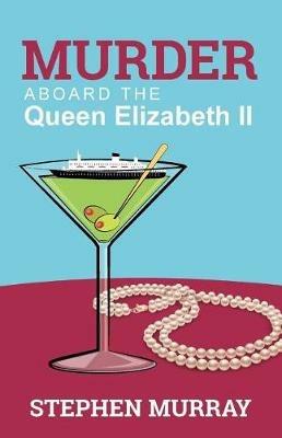 Murder Aboard the Queen Elizabeth II - Stephen Murray - cover
