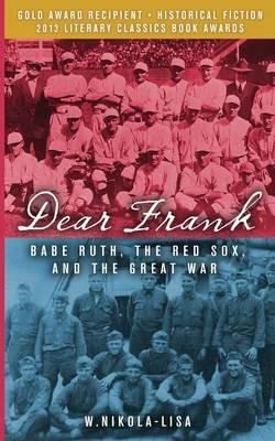 Dear Frank: Babe Ruth, the Red Sox, and the Great War - W Nikola-Lisa - cover