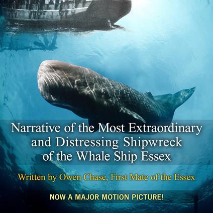Narrative of the Most Extraordinary And Distressing Shipwreck of the Whaleship Essex