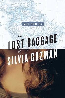 The Lost Baggage of Silvia Guzman - Mike Robbins - cover