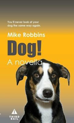 Dog! - Mike Robbins - cover