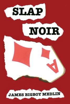Slap Noir - James Bigboy Medlin - cover