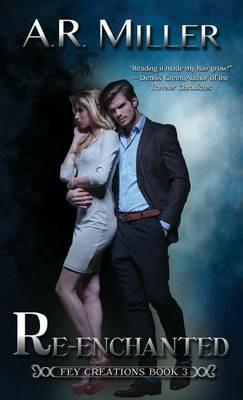 Re-enchanted - A R Miller - cover