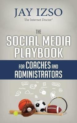 The Social Media Playbook for Coaches and Administrators - Jay Izso - cover