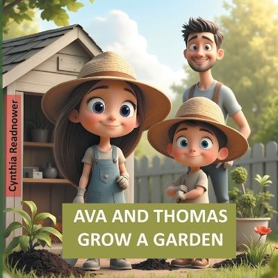 Ava and Thomas Grow a Garden - Cynthia Readnower - cover