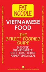 Vietnamese Food. The Street Foodies Guide