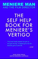 Meniere Man: The Self Help Book For Meniere's Vertigo