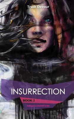 Insurrection - Book 2 - Soliloquy's Labyrinth Series - Truth Devour - cover