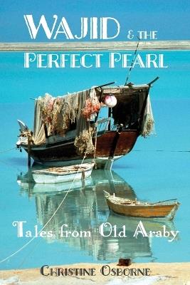 Wajid & the Perfect Pearl: Tales from Old Araby - Christine Osborne - cover