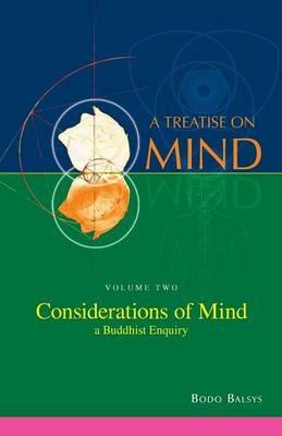 Considerations of Mind - A Buddhist Enquiry (Vol.2 of a Treatise on Mind) - Bodo Balsys - cover