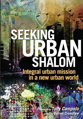 Seeking Urban Shalom: Integral Urban Mission in a New Urban World - cover