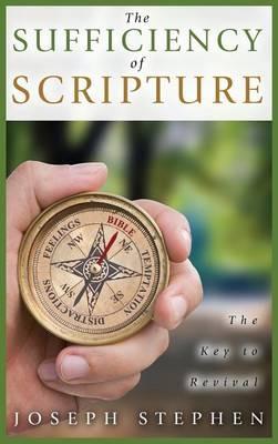 The Sufficiency of Scripture: The Key to Revival - Joseph Stephen - cover