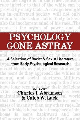 Psychology Gone Astray: A Selection of Racist & Sexist Literature from Early Psychological Research - cover